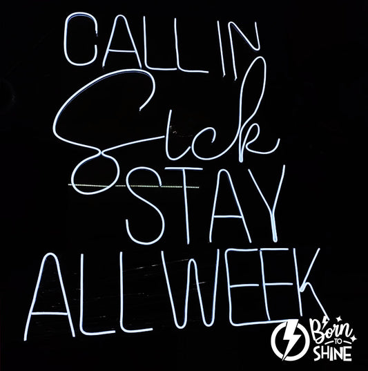 Call in Sick STAR ALL WEEK