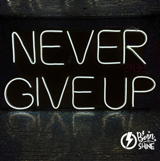 Never give up